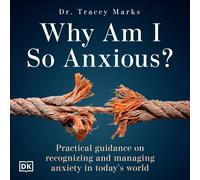 Dr. Tracey Mark Why Am I So Anxious?: Powerful Tools for Recognizing (Tascabile)