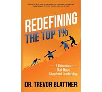 Dr. Trevor Blattner Redefining the Top 1% (Tascabile)