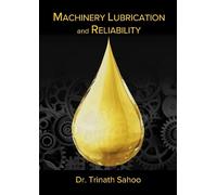 Dr. Trinath Sahoo Machinery Lubrication and Reliability (Copertina rigida)