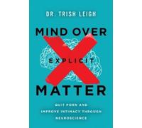 Dr. Trish Leigh Mind Over Explicit Matter (Tascabile)
