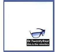 Dr.Twenty Four - This Is the Nineties
