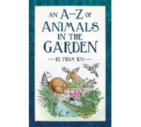 Dr Twigs Way An A-Z of Animals in the Garden (Tascabile)