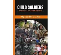Dr U C Jha Child Soldiers (Copertina rigida)