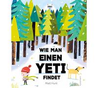 Dr. Uwe-Michael Gutzschhahn Matt Hun Wie man einen Yeti finde (Copertina rigida)