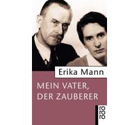 Dr. Uwe Naumann Irmela von der Lühe Erika Mein Vater, der Zaub (Tascabile)