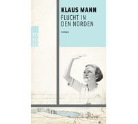 Dr. Uwe Naumann Klaus Mann Flucht in den Norden (Tascabile)
