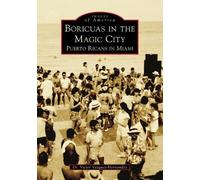 Dr Vazquez-Hernandez Boricuas in the Magic City (Tascabile) Images of America