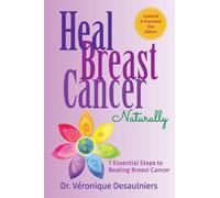 Dr Veronique Desaulniers Heal Breast Cancer Naturally (Tascabile)