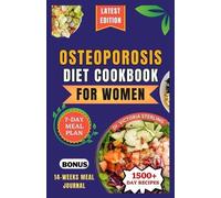 Dr. Victoria St OSTEOPOROSIS DIET COOKBOOK FOR WOMEN: Nutrient-rich (Tascabile)