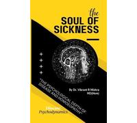 Dr Vikrant Mishra the soul of sickness (Tascabile)