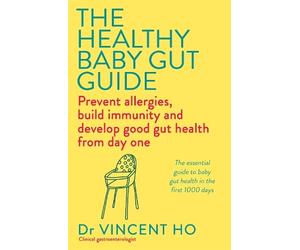 Dr Vincent Ho The Healthy Baby Gut Guide (Tascabile)