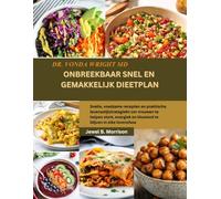 Dr. Vonda Wright MD ONBREEKBAAR SNEL EN GEMAKKELIJK DIEETPLAN: Snelle, voedzame recepten en praktische levensstijlstrategieën om vrouwen te helpen ... en bloeiend te blijven in elke levensfase