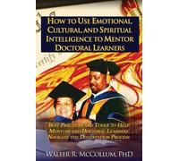 Dr Walter McCol How to Use Emotional Intelligence, Cultural Intellig (Tascabile)