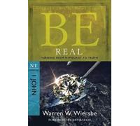 Dr Warren W Wiersbe Be Real ( 1 John ) (Tascabile) Be Series Commentary