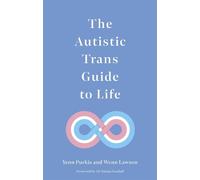 Dr Wenn Lawson Yenn Purkis The Autistic Trans Guide to Life (Tascabile)