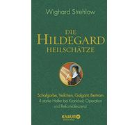 Dr. Wighard Str Die Hildegard-Heilschätze: Schafgarbe, Veilch (Copertina rigida)