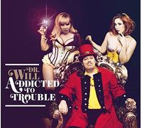 Dr Will - Addicted To Trouble