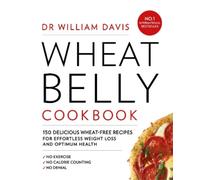 Dr William Davis Wheat Belly Cookbook (Tascabile)