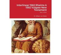 Dr. William von Pe Interlinear 1582 Rheims & 1592 Vulgate New Testa (Tascabile)