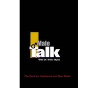 Dr. Willie Myles Male Talk with Dr. Willie Myles (Tascabile)