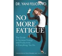 Dr. Yani Feliciano No More Fatigue (Tascabile)