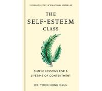 Dr. Yoon Hong Gyun The Self-Esteem Class (Copertina rigida)