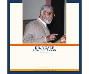 DR. YOSEF BEN-JOCHANNAN: The Historian who uncovered Africa's Greatness