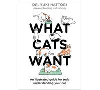 Dr. Yuki Hattori What Cats Want (Copertina rigida)