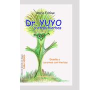 Dr. Yuyo y otras yerbas: Cuentos y leyendas sobre hierbas medicinales autóctonas: 9