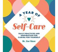 Dr. Zoe Shaw A Year of Self-Care (Tascabile) Year of Daily Reflections