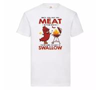 dr65QQCe Once You Put My Meat in Your Mouth You're Going To Want To Swallow T-Shirt S-2XL