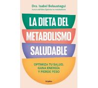 Dra. Isabel Bel La dieta del metabolismo saludable. Optimiza tu salu (Tascabile)