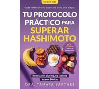 Dra Tamara Barthes Dra. Tamara Tu protocolo práctico para superar H (Tascabile)