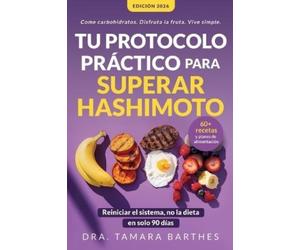 Dra Tamara Barthes Dra. Tamara Tu protocolo práctico para superar H (Tascabile)