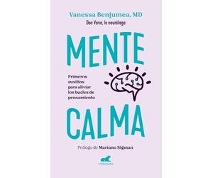 Dra. Vanessa Be Mente calma. Primeros auxilios para aliviar los bucl (Tascabile)