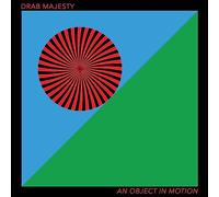 DRAB MAJESTY - AN OBJECT IN MOTION