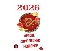 Drache chinesisches Horoskop 2026