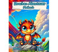 Drachen Abenteuer Malbuch: Ein Malbuch für Kinder - 50 Motive: Der Ausmal-Spaß für Kinder. Fördert die Kreativität und Feinmotorik.