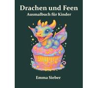 Drachen & Feen: Ausmalbuch für Kinder