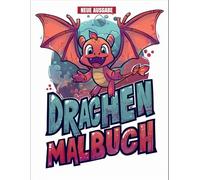 Drachen Malbuch: Drachen in Hülle und Fülle! 50+ Malvorlagen für Kinder im Alter von 5-12 Jahren | Spaß für die ganze Familie.