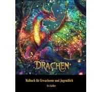 Drachen: Malbuch für Erwachsene und Jugendliche