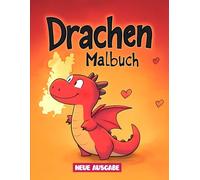 DRACHEN-MALBUCH: Für Kinder, die Baby-Drachen lieben | Über 50 spaßige und magische Malvorlagen zum Entspannen.