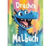 Drachen-Malbuch für Kinder: Ein magisches Malabenteuer | Über 50 spaßige und niedliche Baby-Drachen-Designs für Kinder.