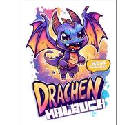 Drachen Malbuch: [Neue Ausgabe] Drachen-Malbuch für Kinder | 50+ Seiten voller aufregendem Fantasy-Spaß.