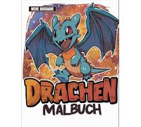 Drachen Malbuch: [Neue Ausgabe] Drachen-Malbuch für Kinder im Alter von 5-10 Jahren | Enthält 50+ fantastische Designs.