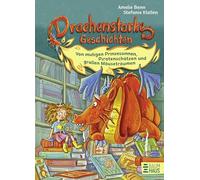 Drachenstarke Geschichten - Von mutigen Prinzessinnen, Piratenschätzen und großen Mäuseträumen: Ein Geschichtenschatz ab 5 Jahren über Prinzen und ... Meermenschen und andere mutige Held:innen