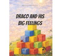 Draco and His Big Feelings: For all little dragons learning to breathe.