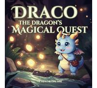 Draco The Dragon's Magical Quest : Fantasy story for Kids: Magical story book with Vibrant Illustrations, interactive Riddles, mystical beings & magical settings
