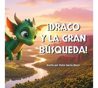 ¡Draco y la gran búsqueda!: Libro infantil ilustrado sobre el deseo de explorar, la valentía para afrontar lo desconocido y la amistad (Para niños de 4 a 8 años): 2