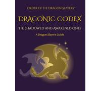 Draconic Codex: The Shadowed and Awakened Ones